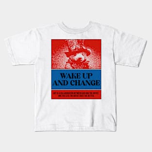 Wake up and change Kids T-Shirt